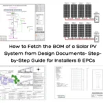 How to Fetch the BOM of a Solar PV System from Design Documents- Step-by-Step Guide for Installers & EPCs