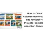 How to Check Materials Received on Site for Solar PV Projects- Complete Inspection Checklist